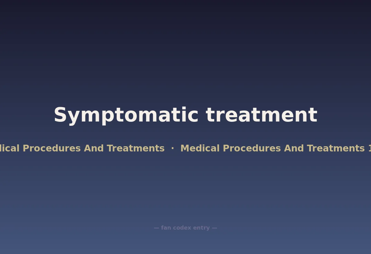 Symptomatic treatment